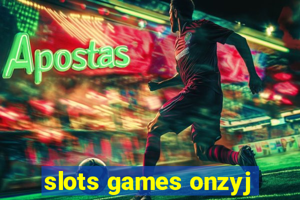 slots games onzyj