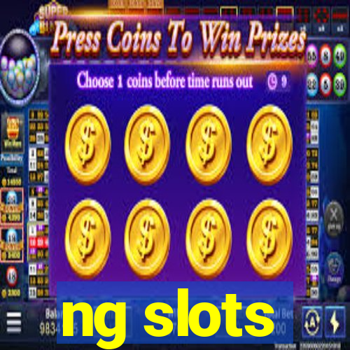 ng slots