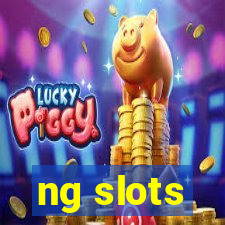 ng slots