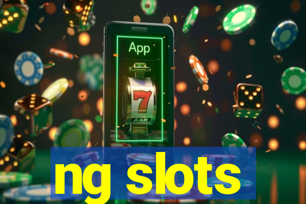 ng slots