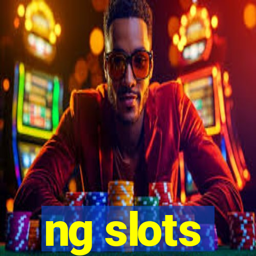 ng slots