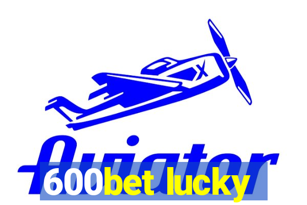 600bet lucky