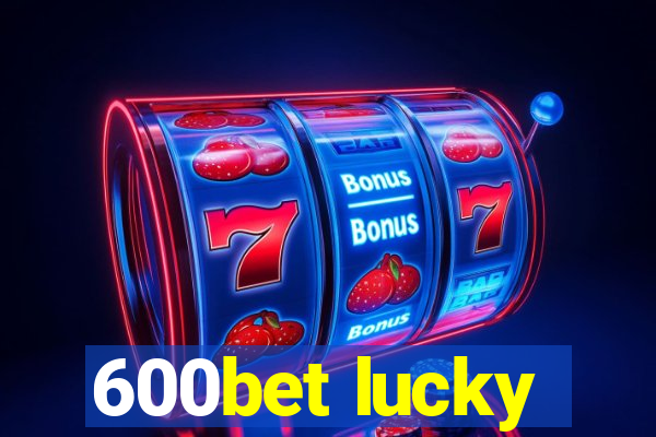 600bet lucky