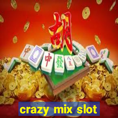 crazy mix slot