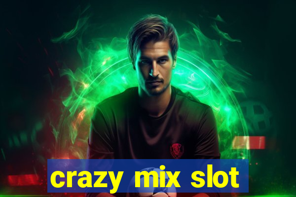 crazy mix slot