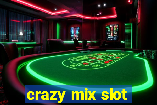 crazy mix slot