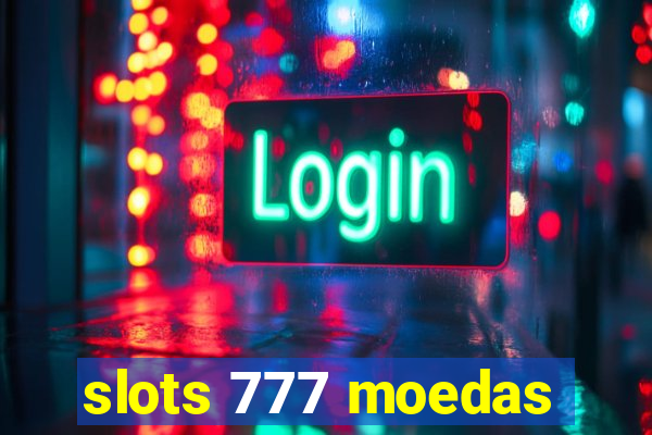 slots 777 moedas