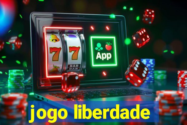 jogo liberdade