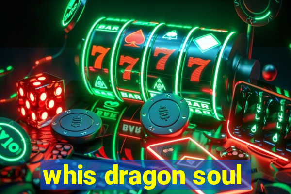 whis dragon soul