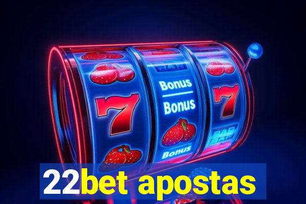 22bet apostas