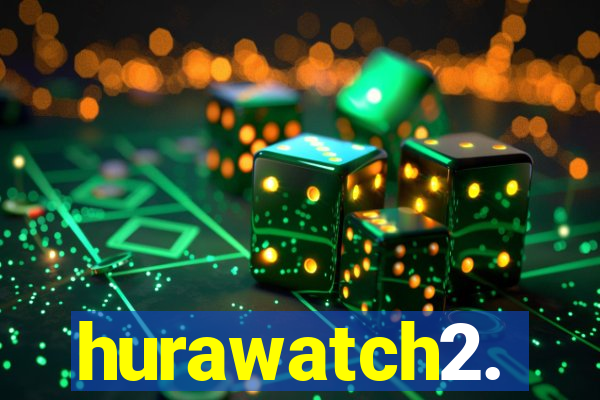 hurawatch2.