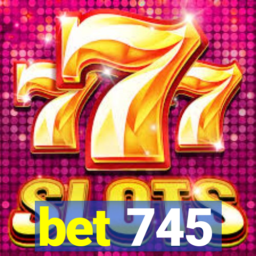 bet 745