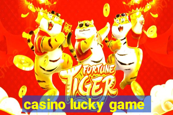 casino lucky game