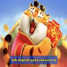 cnh digital apos renova莽茫o