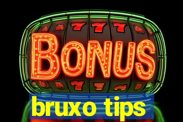 bruxo tips