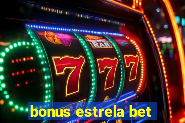 bonus estrela bet