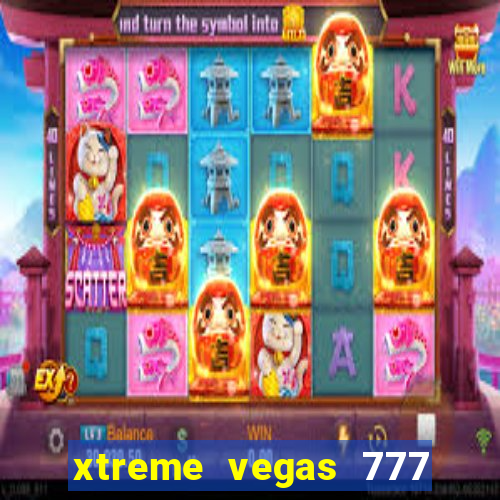 xtreme vegas 777 classic slots