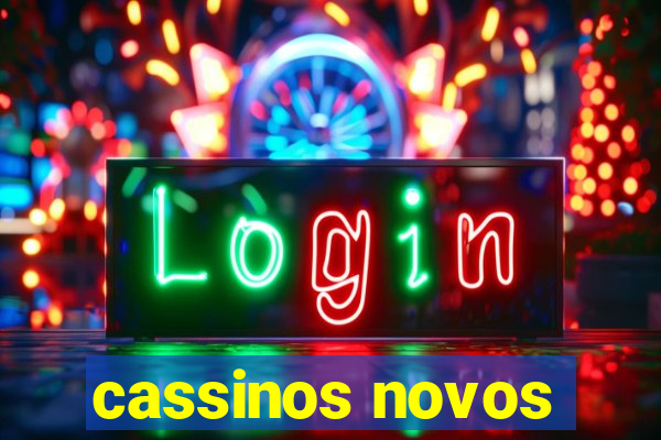 cassinos novos