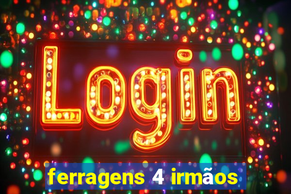 ferragens 4 irmãos