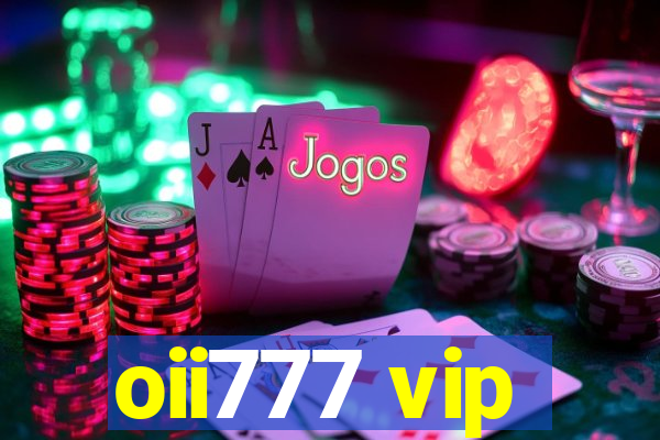 oii777 vip