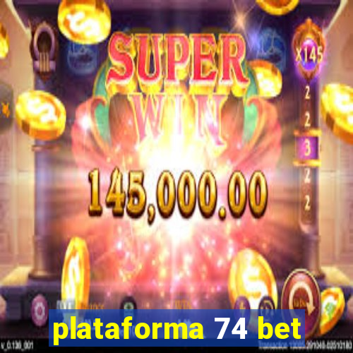 plataforma 74 bet