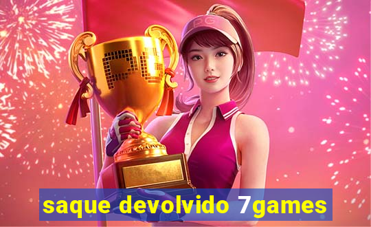 saque devolvido 7games