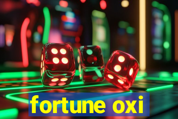 fortune oxi