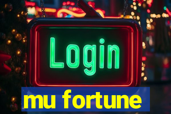 mu fortune