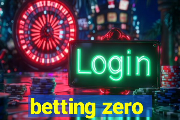 betting zero