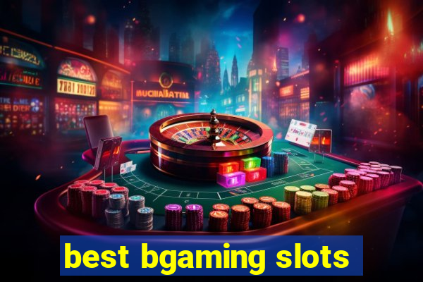 best bgaming slots