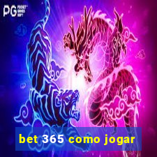 bet 365 como jogar