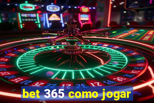 bet 365 como jogar