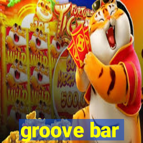 groove bar