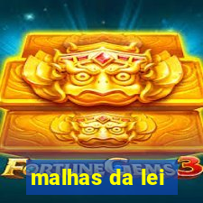 malhas da lei