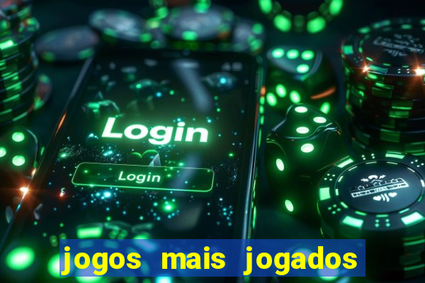 jogos mais jogados no mundo online