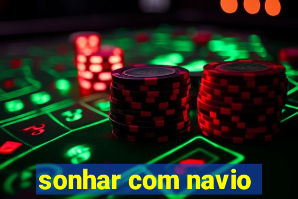 sonhar com navio