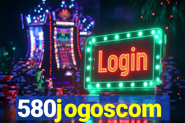 580jogoscom