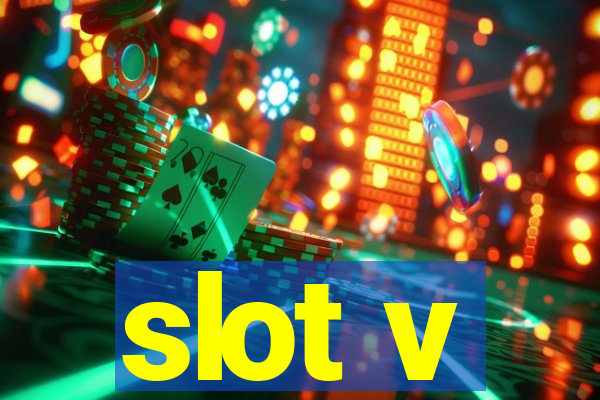 slot v