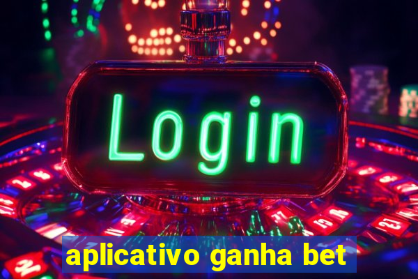 aplicativo ganha bet