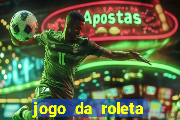 jogo da roleta esporte da sorte