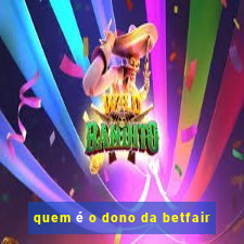 quem é o dono da betfair