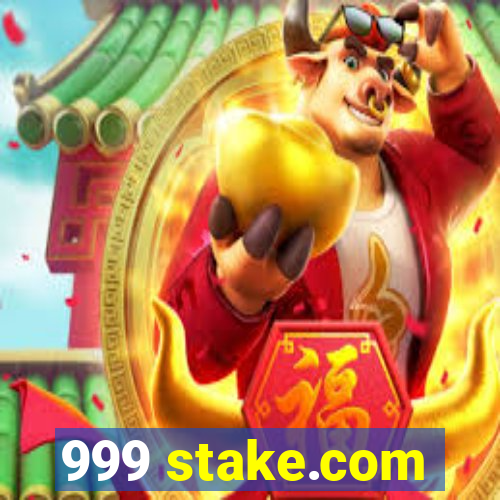 999 stake.com