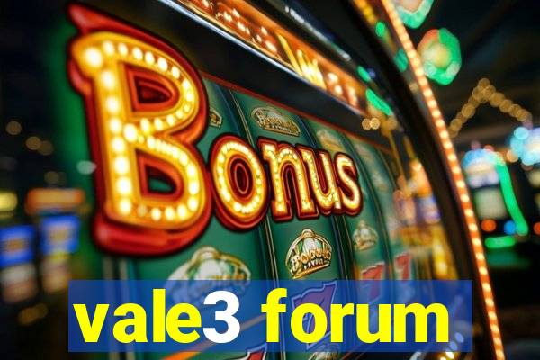 vale3 forum