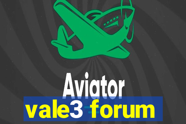 vale3 forum