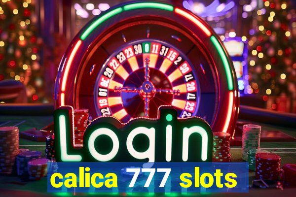 calica 777 slots