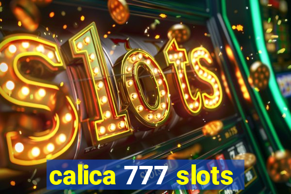 calica 777 slots