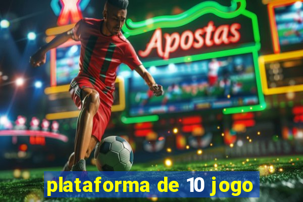 plataforma de 10 jogo