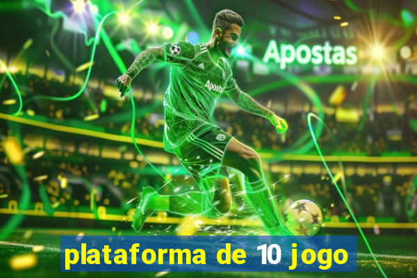 plataforma de 10 jogo