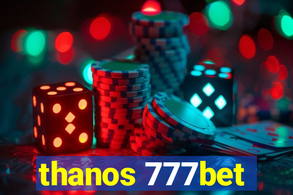 thanos 777bet