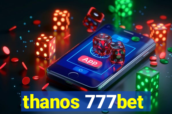 thanos 777bet